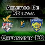 ATLETICO DE KOLKATA VS CHENNAIYIN FC INDIA ISL Match Prediction-Team News