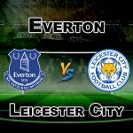 EVE VS LEI PREMIER LEAGUE MATCH PREDICTION-TEAM NEWS
