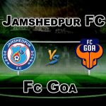 JFC VS FCG INDIAN SUPER LEAGUE FOOTBALL MATCH PREDICTION- TEAM NEWS