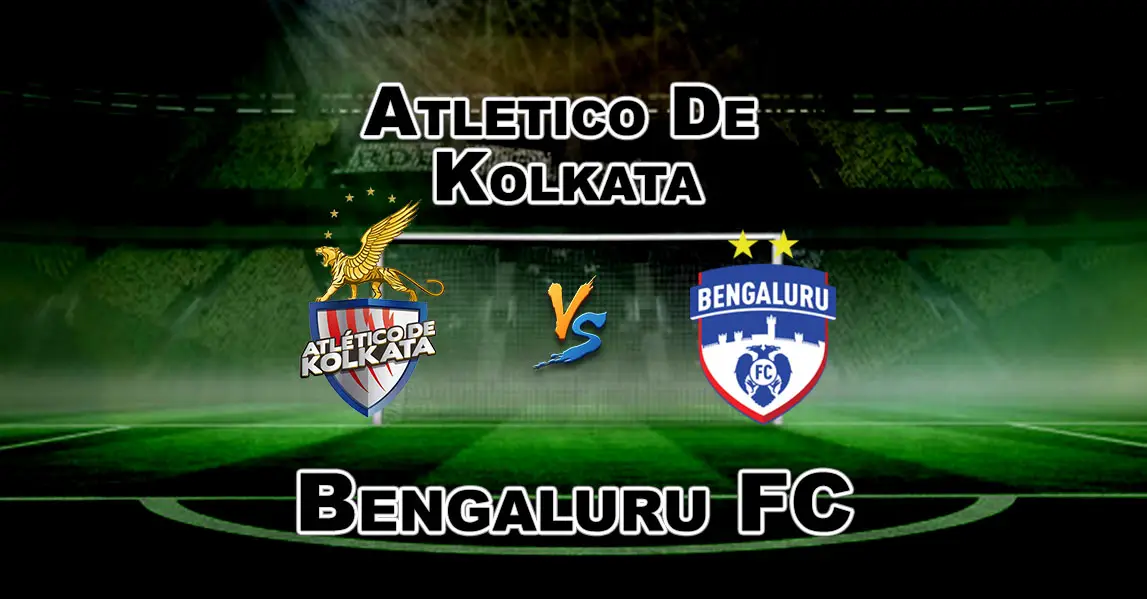 Atlético de Kolkata vs Bengaluru FC