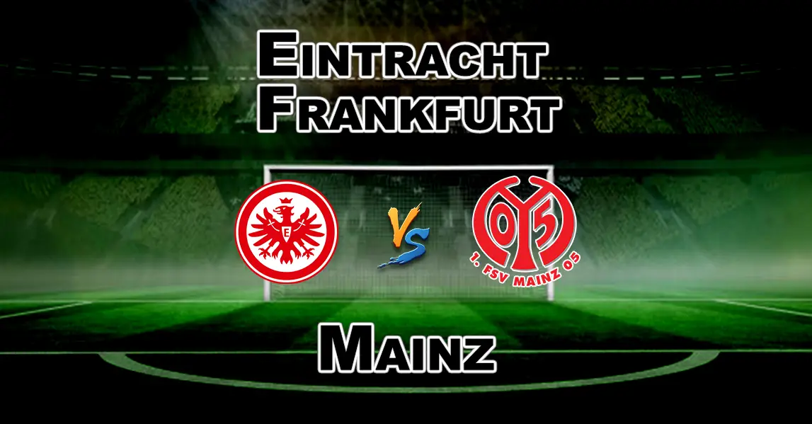 Eintracht Frankfurt vs Mainz 05