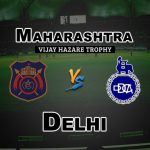 MAH vs DEL Vijay Hazare Trophy Match Prediction-Fantasy Team News