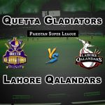 QUE vs LAH 26th Match PSL Dream 11 Match Prediction Fantasy Team News