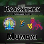 RAJ vs MUM Vijay Hazare Trophy Match Prediction-Fantasy Team News