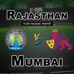 RAJ vs MUM Vijay Hazare Trophy Match Prediction-Fantasy Team News