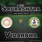 SAU vs VID Vijay Hazare Trophy Match Prediction-Fantasy Team News