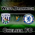 WBA VS CHE EPL FOOTBALL MATCH PREDICTION- TEAM NEWS