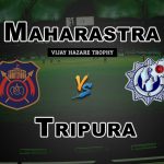 TRP vs MAH Vijay Hazare Trophy Match Prediction-Fantasy Team News