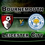 BOU VS LEI ENGLISH PREMIER LEAGUE FOOTBALL MATCH PREDICTION- TEAM NEWS