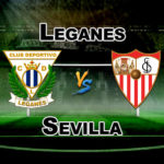 LEG vs SEV League Match LA Liga Dream 11 Football Prediction Fantasy Team News