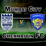 MCFC VS CFC INDIAN SUPER LEAGUE FOOTBALL MATCH PREDICTION- TEAM NEWS