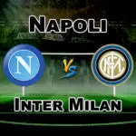 NAP vs INT SERIE A FOOTBALL MATCH PREDICTION- TEAM NEWS
