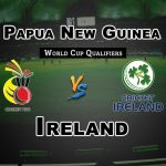 PNG vs IRE 5th Match World Cup Qualifiers Cricket Prediction Fantasy Team News