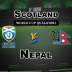 SCO vs NEP 11th Match World Cup Qualifiers Cricket Prediction Fantasy Team News