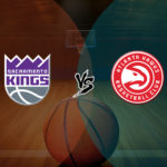 SAC VS ATL NBA Regular Season Dream11 Basketball Prediction Fantasy Team News
