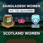 BD-W vs SC-W Dream11 Prediction WC T20 Qualifiers | BD-W vs SC-W Team News, Playing 11