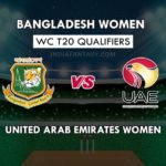 BD-W vs UAE-W Dream11 Prediction WC T20 Qualifiers | BD-W vs UAE-W Team News, Playing 11