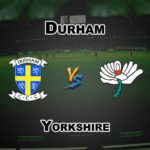 DUR vs YOR Dream11 Team Prediction English ODD Cup | DUR vs YOR (Durham vs Yorkshire) Playing 11