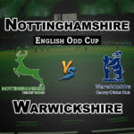 NOT vs WAS Dream11 Team Prediction English ODD Cup | NOT vs WAS (Nottinghamshire vs Warwickshire) Playing 11