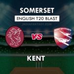SOM vs KET Dream11 Team Prediction English T20 Blast | SOM vs KET Team News, Playing 11