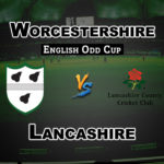 WOR vs LAN Dream11 Team Prediction English ODD Cup | WOR vs LAN (Worcestershire vs Lancashire) Playing 11