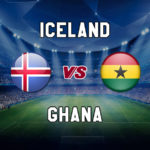 ICE vs GHA Dream11 Team Prediction International Friendly – Fantasy Team News