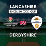 LAN vs DER Dream11 Team Prediction English ODD Cup | LAN vs DER (Derbyshire vs Lancashire) Playing 11