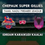 CHE VS KAR DREAM 11 PREDICTION तमिल नाडु T20 लीग TEAM NEWS, PLAYING 11