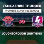 LT VS LL DREAM 11 TEAM PREDICTION इंग्लिश वूमेन सुपर T20 लीग TEAM NEWS, PLAYING 11