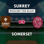 SUR VS SOM DREAM 11 TEAM PREDICTION इंग्लिश T20 ब्लास्ट TEAM NEWS PLAYING 11