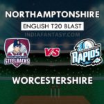 NOR VS WOR DREAM 11 TEAM PREDICTION इंग्लिश T20 ब्लास्ट TEAM NEWS, PLAYING 11
