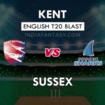 KET VS SUS DREAM 11 TEAM PREDICTION इंग्लिश T20 ब्लास्ट TEAM NEWS, PLAYING 11