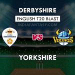 YOR VS DER DREAM 11 PREDICTION इंग्लिश T20 ब्लास्ट TEAM NEWS, PLAYING 11