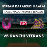 KAR VS VKB DREAM 11 PREDICTION तमिल नाडु T20 लीग , TEAM NEWS, PLAYING 11