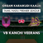 KAR vs VKB Dream11 Prediction Tamil Nadu T20 Team News, Playing 11