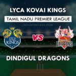 LYC vs DIN Dream11 Prediction Tamil Nadu T20, Team News, Playing 11