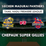 MAD vs CHE Dream11 Prediction Tamil Nadu T20 | MAD vs CHE Team News, Playing 11