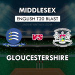 MID vs GLO Dream11 Team Prediction English T20 Blast | MID vs GLO Team News, Playing 11