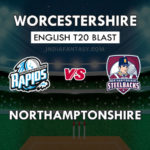WOR vs NOR ड्रीम 11 टीम प्रिडिकशन इंग्लिश T20 ब्लास्ट । WOR vs NOR  टीम न्यूज़ , प्लेइंग 11