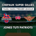CHE vs TUT Dream11 Prediction Tamil Nadu T20, Team News and Playing 11