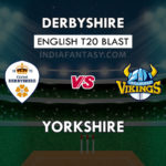 DER vs YOR Dream11 Prediction English T20 Blast Team News, Playing 11