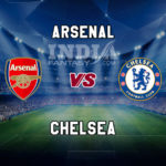 ARS vs CHE Dream11 Prediction Premier League Team News, Playing 11