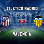 ATL vs VAL  DREAM11 TEAM PREDICTION, PREVIEW, TEAM NEWS, LINEUPS