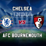 CHE vs BOU Dream11 Team Prediction, Preview, Team News, Lineups