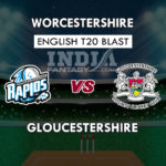 WOR vs GLO Dream 11 Prediction 3rd Quarterfinal English T20 Blast Team News, Playing 11