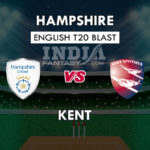 HAM vs KET Dream11 Team Prediction English T20 Blast Team News, Playing 11