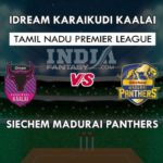 KAR VS MAD DREAM 11 TEAM PREDICTION तमिल नाडु T20 प्रीमियर लीग TEAM NEWS, PLAYING 11
