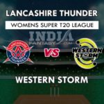 LT VS WD DREAM 11 PREDICTION वूमेन सुपर T20 लीग TEAM NEWS, PLAYING 11