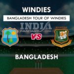 WI VS BAN DREAM 11 PREDICTION दूसरा T20 मैच TEAM NEWS PLAYING 11
