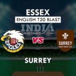 ESS VS SUR DREAM 11 PREDICTION इंग्लिश T20 ब्लास्ट TEAM NEWS, PLAYING 11